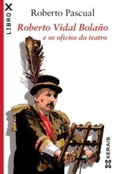 Roberto Vidal Bolaño e os oficios do teatro