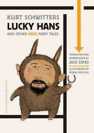 Lucky Hans and other Merz Fairy Tales