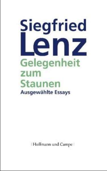 Gelegenheit zum Staunen. Ausgewählte Essays .   Ausgewählt und mit einem Vorwort von Heinrich Detering