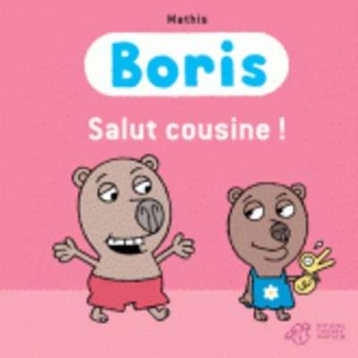 Boris, salut cousine