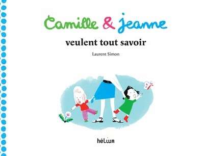 Camille x{0026} Jeanne veulent tout savoir