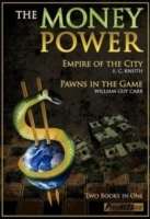 The Money Power: Empire of the City and Pawns in the Game