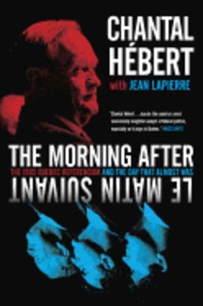 The Morning After: The 1995 Quebec Referendum and the Day That Almost Was