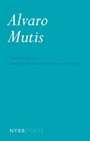 Alvaro Mutis : Selected Poems