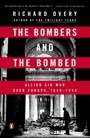 The Bombers and the Bombed : Allied Air War Over Europe, 1940-1945
