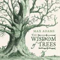 The Wisdom of Trees: A Miscellany