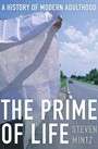 The Prime of Life : A History of Modern Adulthood
