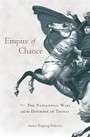 Empire of Chance: The Napoleonic Wars and the Disorder of Things