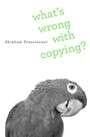 What's Wrong with Copying?