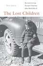 The Lost Children: Reconstructing Europe's Families after World War II