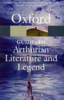 The Oxford Guide to Arthurian Literature and Legend