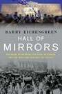 Hall of Mirrors: The Great Depression, The Great Recession, and the Uses-and Misuses-of History