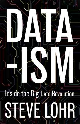 Data-ism - Inside the Big Data Revolution