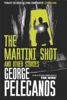 The Martini Shot And Other Stories