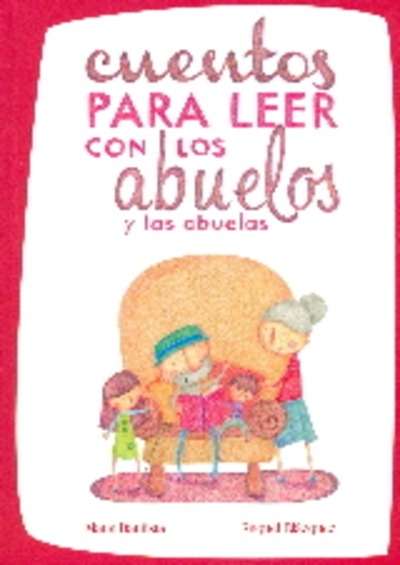 Cuentos para leer con los abuelos y las abuelas