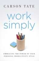 Work Simply: Embracing the Power of Your Personal Productivity Style