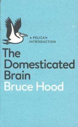 The Domesticated Brain