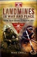 Landmines in War and Peace : From Their Origin to Present Day