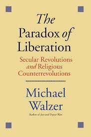 The Paradox of Liberation: Secular Revolutions and Religious Counterrevolutions