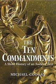 The Ten Commandments : A Short History of an Ancient Text