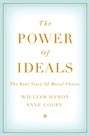 The Power of Ideals: The Real Story of Moral Choice