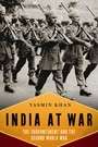 India At War: The Subcontinent and the Second World War