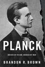 Planck: Driven by Vision, Broken by War