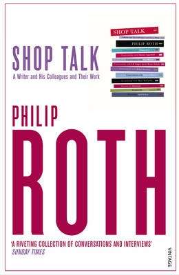 Shop Talk: A Writer and His Colleagues and Their Work