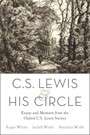 C. S. Lewis and His Circle: Essays and Memoirs from the Oxford C.S. Lewis Society