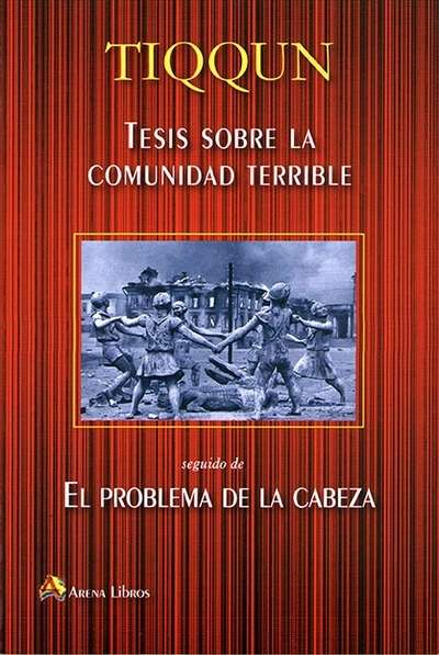 Tesis sobre la comunidad terrible seguido de El problema de la cabeza