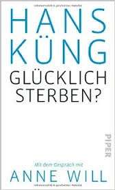 Glücklich sterben. Im Gespräch mit Anne Will.