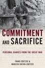 Commitment and Sacrifice: Personal Diaries from the Great War