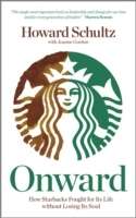 Onward: How Starbucks Fought for Its Life without Losing Its Soul