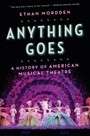 Anything Goes: A History of American Musical Theater