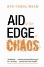 Aid on the Edge of Chaos: Rethinking International Cooperation in a Complex World