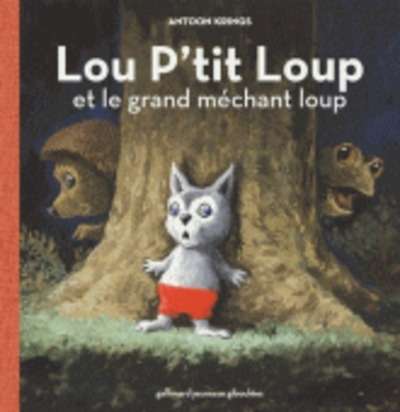 Lou P'tit Loup et le grand méchant loup