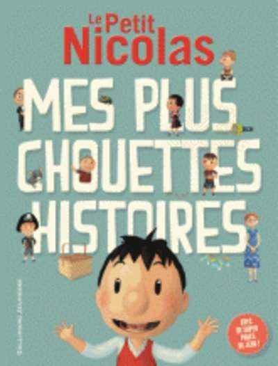Le Petit Nicolas  Mes plus chouettes histoires
