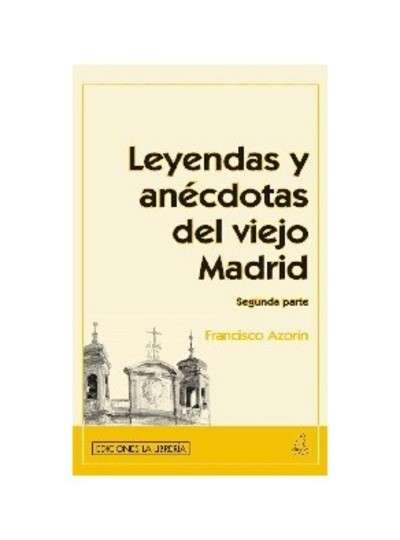 Leyendas y anécdotas del viejo Madrid (Segunda parte)