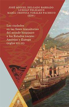 Las ciudades en las fases transitorias del mundo hispánico a los Estados nación:
