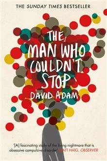The Man Who Couldn t Stop: A Story Of OCD