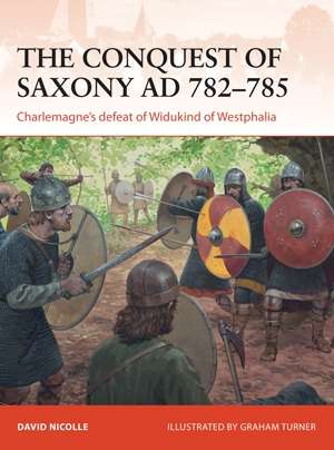 The Conquest of Saxony AD 782 785
