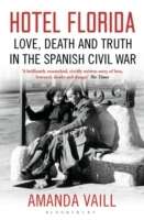 Hotel Florida: Truth, Love and Death in the Spanish Civil War