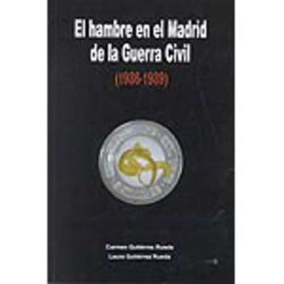 El hambre en el Madrid de la Guerra Civil 1936-1939