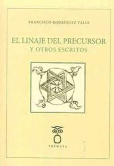 El linaje del precursor y otros escritos