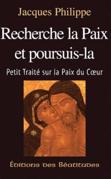 Recherche la Paix et poursuis-la