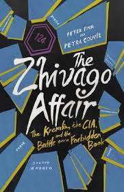 The Zhivago Affair: The Kremlin, the CIA, and the Battle Over a Forbidden Book