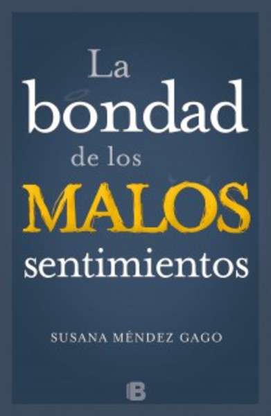 La bondad de los malos sentimientos