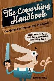 The Coworking Handbook: Learn How to Create and Manage a Succesful Coworking Space