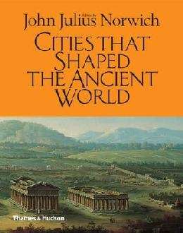 Cities that Shaped the Ancient World