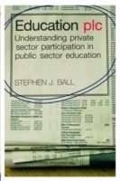 Education plc: Understanding Private Sector Participation in Public Sector Education